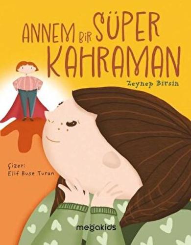 Annem Bir Süper Kahraman | Kitap Ambarı