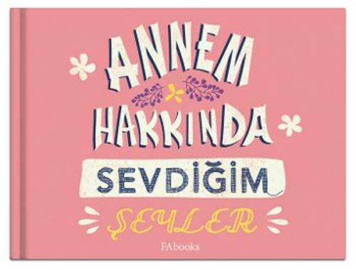 Annem Hakkında Sevdiğim Şeyler (Ciltli) | Kitap Ambarı