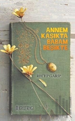 Annem Kaşıkta Babam Beşikte | Kitap Ambarı