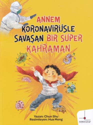 Annem Koronavirüsle Savaşan Bir Süper Kahraman | Kitap Ambarı