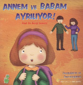 Annem ve Babam Ayrılıyor! (Duygularım ve Davranışlarım) | Kitap Ambarı