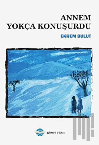 Annem Yokça Konuşurdu | Kitap Ambarı