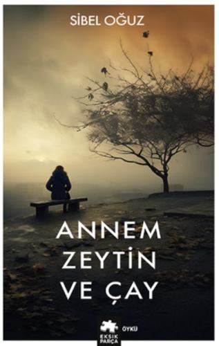 Annem Zeytin ve Çay | Kitap Ambarı