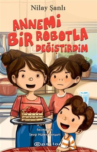 Annemi Bir Robotla Değiştirdim | Kitap Ambarı