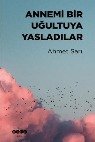 Annemi Bir Uğultuya Yasladılar | Kitap Ambarı