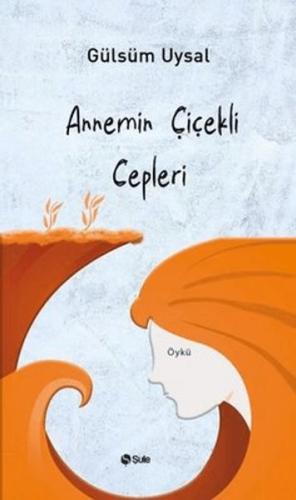 Annemin Çiçekli Cepleri | Kitap Ambarı