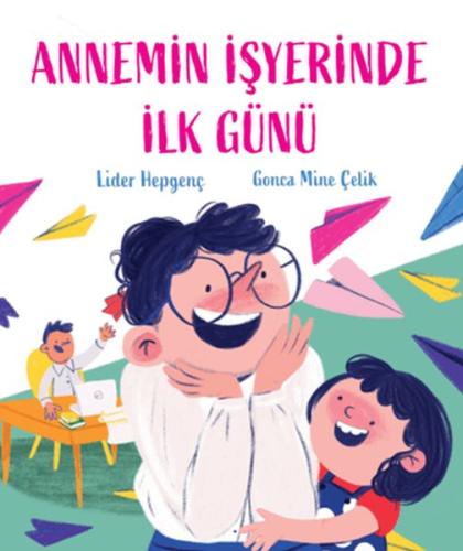 Annemin İşyerinde İlk Günü | Kitap Ambarı