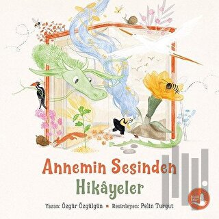 Annemin Sesinden Hikayeler | Kitap Ambarı