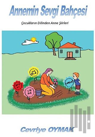 Annemin Sevgi Bahçesi | Kitap Ambarı