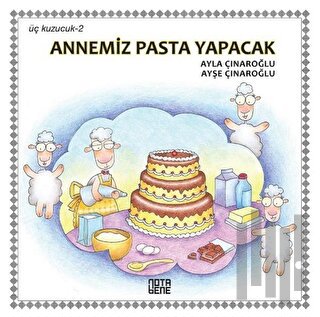 Annemiz Pasta Yapacak - Üç Kuzucuk 2 (Ciltli) | Kitap Ambarı