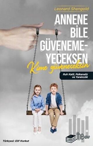 Annene Bile Güvenemeyeceksen Kime Güveneceksin | Kitap Ambarı