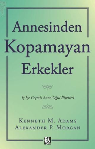 Annesinden Kopamayan Erkekler | Kitap Ambarı