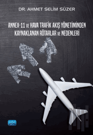 Annex-11 ve Hava Trafik Akış Yönetiminden Kaynaklanan Rötarlar ve Nede