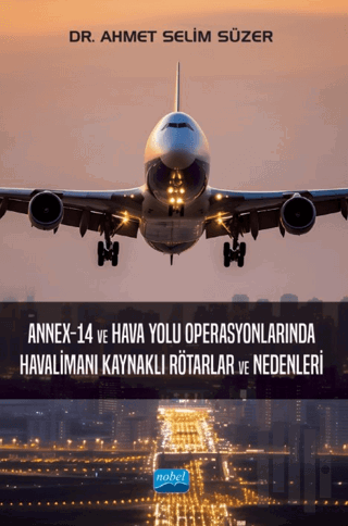 Annex-14 ve Hava Yolu Operasyonlarında Havalimanı Kaynaklı Rötarlar ve