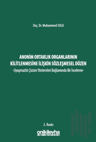 Anonim Ortaklık Organlarının Kilitlenmesine İlişkin Sözleşmesel Düzen 