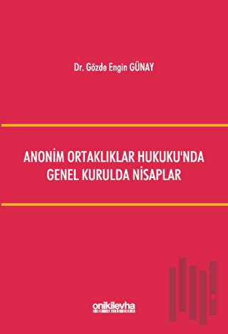 Anonim Ortaklıklar Hukuku'nda Genel Kurulda Nisaplar | Kitap Ambarı