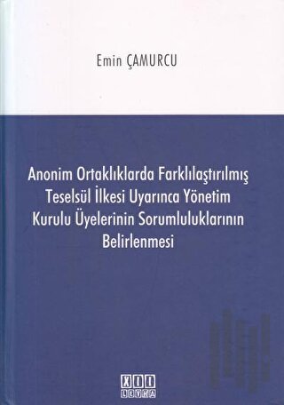 Anonim Ortaklıklarda Farklılaştırılmış Teselsül İlkesi Uyarınca Yöneti