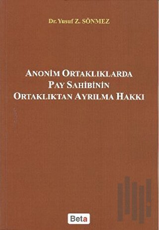 Anonim Ortaklıklarda Pay Sahibinin Ortaklıktan Ayrılma Hakkı | Kitap A