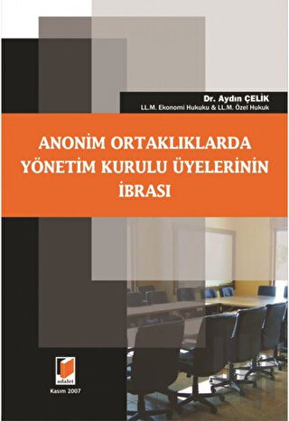 Anonim Ortaklıklarda Yönetim Kurulu Üyelerinin İbrası | Kitap Ambarı