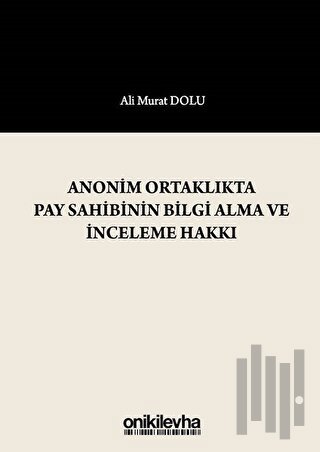 Anonim Ortaklıkta Pay Sahibinin Bilgi Alma ve İnceleme Hakkı (Ciltli) 