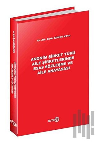 Anonim Şirket Türü Aile Şirketlerinde Esas Sözleşme ve Aile Anayasası 