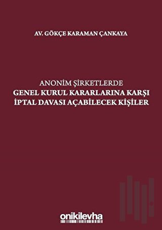 Anonim Şirketlerde Genel Kurul Kararlarına Karşı İptal Davası Açabilec