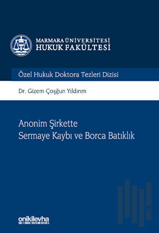 Anonim Şirkette Sermaye Kaybı ve Borca Batıklık Marmara Üniversitesi H