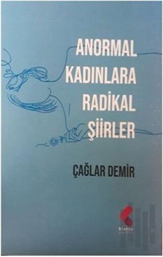 Anormal Kadınlara Radikal Şiirler | Kitap Ambarı