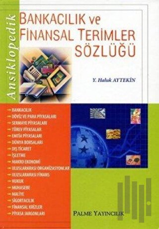 Ansiklopedik Bankacılık ve Finansal Terimler Sözlüğü | Kitap Ambarı