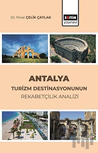 Antalya Turizm Destinasyonunun Rekabetçilik Analizi | Kitap Ambarı