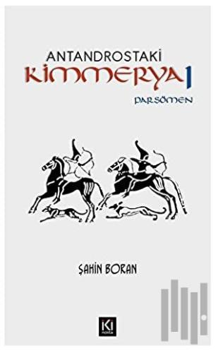 Antandrostaki Kimmerya 1 | Kitap Ambarı