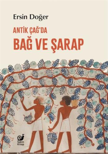 Antik Çağ’da Bağ ve Şarap | Kitap Ambarı