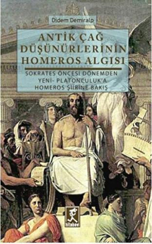 Antik Çağ Düşünürlerinin Homeros Algısı | Kitap Ambarı