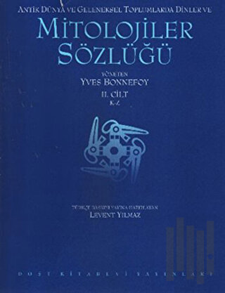 Antik Dünya ve Geleneksel Toplumlarda Dinler ve Mitolojiler Sözlüğü (2