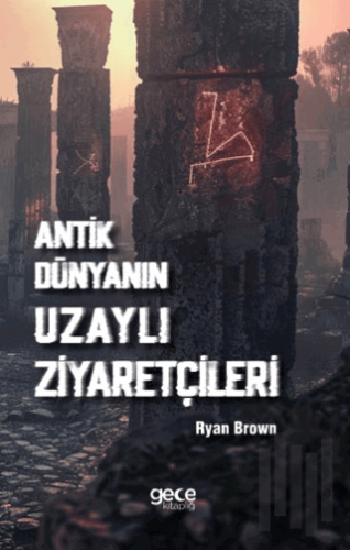 Antik Dünyanın Uzaylı Ziyaretçileri | Kitap Ambarı