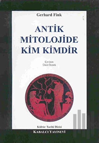 Antik Mitolojide Kim Kimdir | Kitap Ambarı