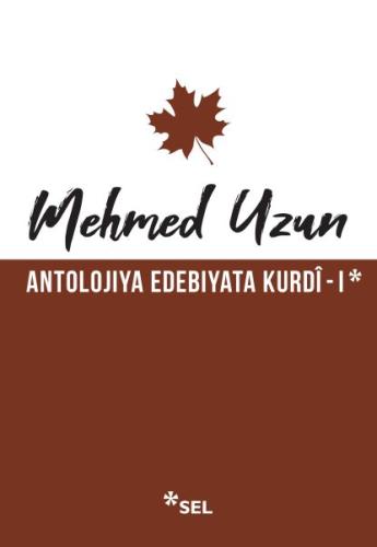 Antolojiya Edebiyata Kurdi - 1 | Kitap Ambarı