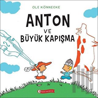 Anton ve Büyük Kapışma | Kitap Ambarı