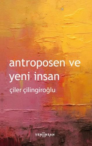 Antroposen ve Yeni İnsan | Kitap Ambarı