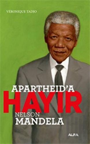 Apartheid’a Hayır - Nelson Mandela | Kitap Ambarı