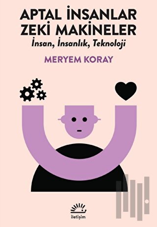 Aptal İnsanlar, Zeki Makineler | Kitap Ambarı