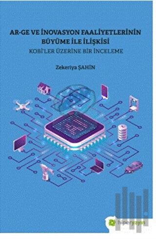 Ar-Ge ve İnovasyon Faaliyetlerinin Büyüme İle İlişkisi - Kobi’ler Üzer