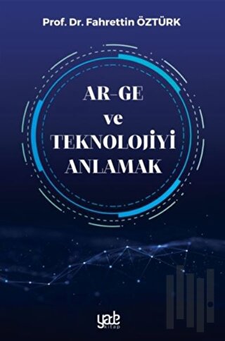 Ar-Ge ve Teknolojiyi Anlamak | Kitap Ambarı