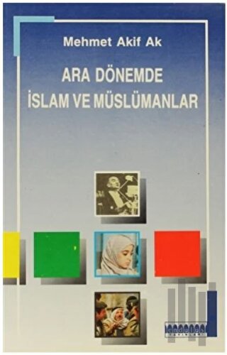 Ara Dönemde İslam ve Müslümanlar | Kitap Ambarı