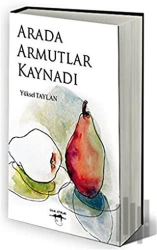 Arada Armutlar Kaynadı | Kitap Ambarı