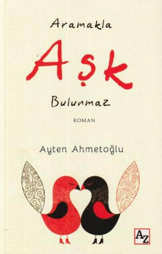 Aramakla Aşk Bulunmaz | Kitap Ambarı