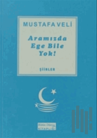 Aramızda Ege Bile Yok! | Kitap Ambarı