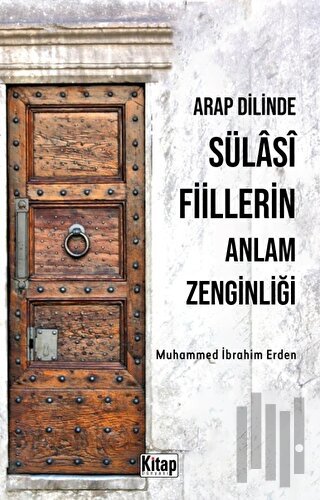 Arap Dilinde Sülasi Fiillerin Anlam Zenginliği | Kitap Ambarı