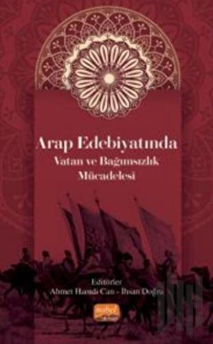 Arap Edebiyatında Vatan ve Bağımsızlık Mücadelesi | Kitap Ambarı