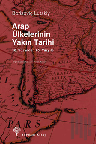 Arap Ülkelerinin Yakın Tarihi | Kitap Ambarı